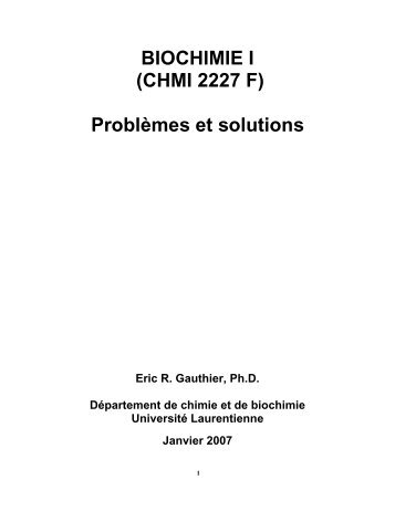 BIOCHIMIE I (CHMI 2227 F) Problèmes et solutions - Cellbiochem.ca