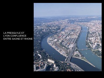 LA PRESQU'ILE ET LYON CONFLUENCE ENTRE SAONE ET RHONE - Ecoparc