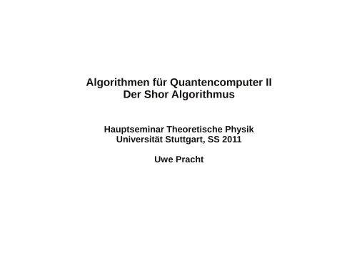 Algorithmen für Quantencomputer II - Institut für Theoretische Physik ...