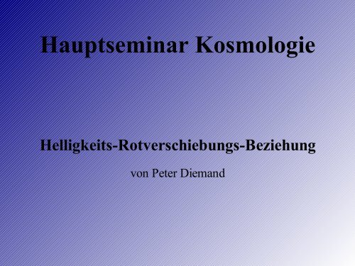 Hauptseminar Kosmologie Helligkeits-Rotverschiebungs-Beziehung