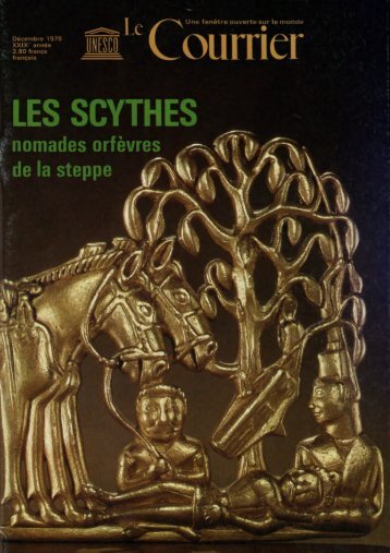 Les Scythes: nomades orfèvres de la steppe ... - unesdoc - Unesco