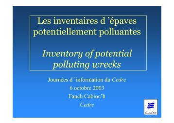 Les inventaires d 'épaves potentiellement polluantes ... - Cedre