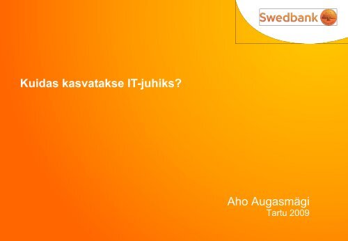 Kuidas kasvatakse IT-juhiks? Aho Augasmägi