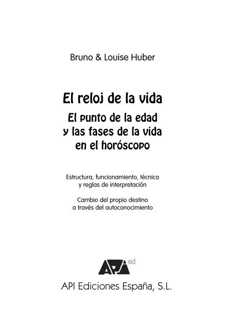 El reloj de la vida (Bruno y Louise Huber) - Api Ediciones