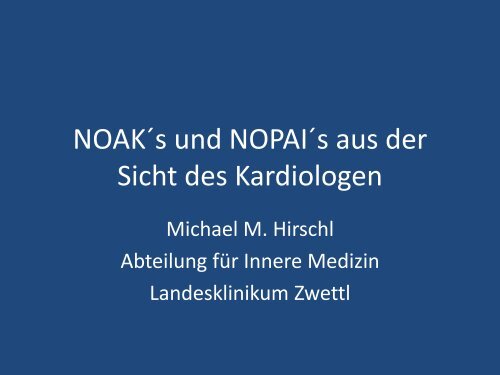 NOAK´s und NOPAI´s aus der Sicht des Kardiologen - NÖ ...