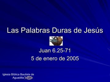 Las Palabras Duras de Jesús - Iglesia Biblica Bautista de Aguadilla ...