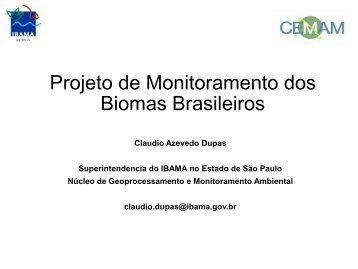 Projeto de Monitoramento dos Biomas Brasileiros (Cláudio Dupas ...
