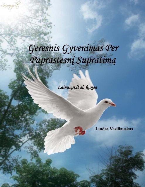 Geresnis Gyvenimas Gyvenimas Gyvenimas Per ... - Laimingi.lt