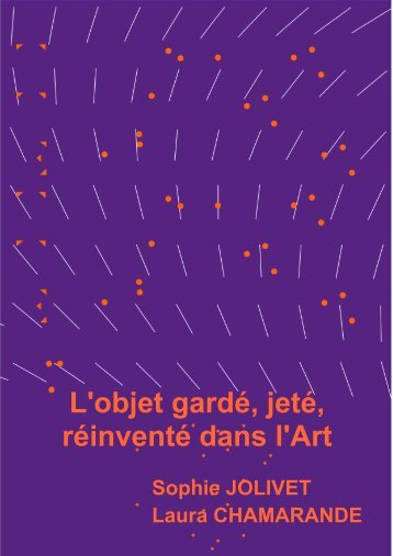 L'objet gardé, jeté, réinventé dans l'Art - Ville de Dijon