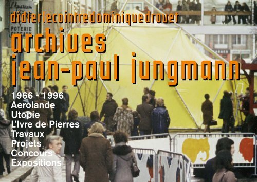 1966 - 1996 Aerolande Utopie L'Ivre de Pierres Travaux Projets