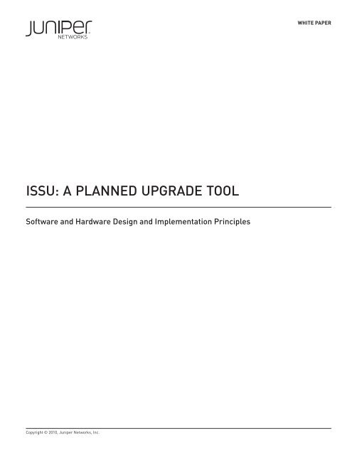 ISSU: A Planned Upgrade Tool - Juniper Networks