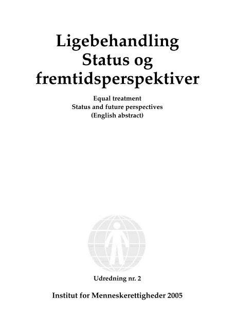 Ligebehandling - status og fremtidsperspektiver - Danish Institute for ...