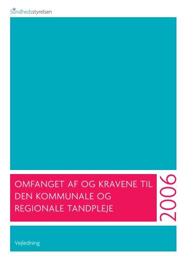omfanget af og kravene til den kommunale og regionale tandpleje