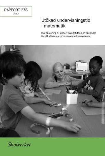 Rapport 378:2012 – Utökad undervisningstid i matematik - Skolverket