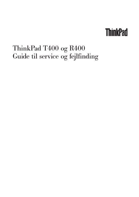 ThinkPad T400 og R400 Guide til service og fejlfinding - Lenovo