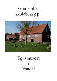 Guide til et skolebesøg på Egnsmuseet i Vandel