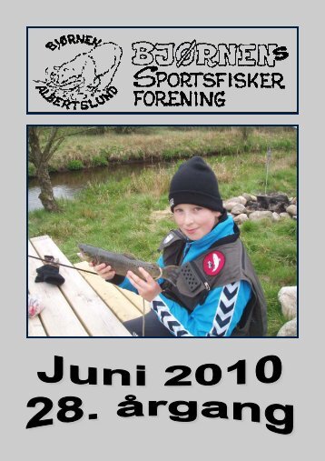 Det færdige klubblad for juni 2010 - bjoernenfisker.dk