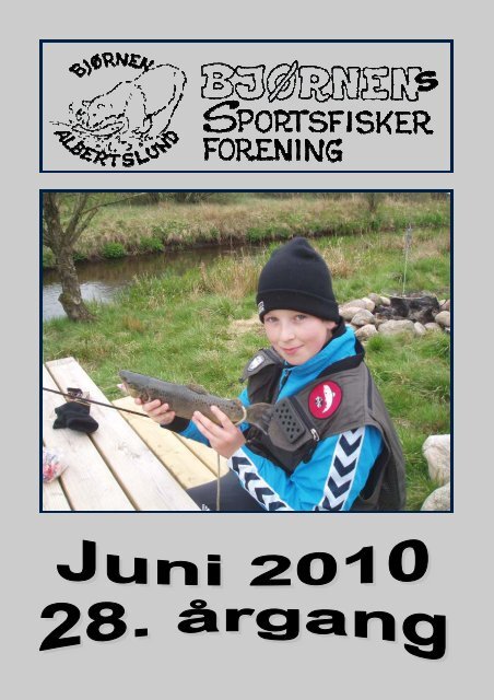 Det færdige klubblad for juni 2010 - bjoernenfisker.dk