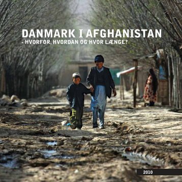 Danmark i Afghanistan - hvorfor, hvordan og hvor længe?