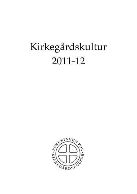 Kirkegårdskultur 2011-12 - Foreningen for Kirkegårdskultur
