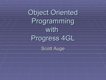 Object Oriented Programming with Progress 4GL - The OpenEdge ...