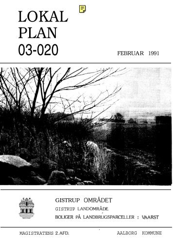 Lokalplan 03-020. Boliger på landbrugsparceller i Vaarst, Gistrup ...