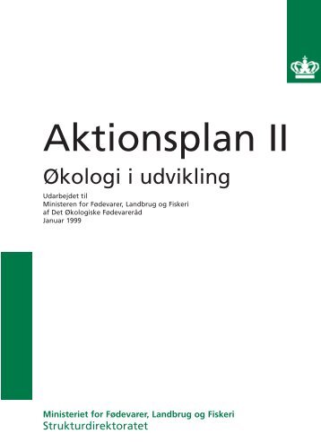 Aktionsplan II - Økologi i udvikling. Strukturdirektoratet - Januar 1999