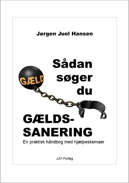 Sådan søger du gældssanering Jørgen Juel Hansen Sådan søger ...