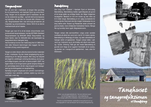 Sundstrup. I tanghuset