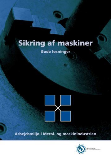 Sikring af maskiner - Industriens Branchearbejdsmiljøråd