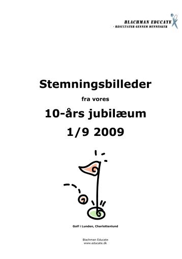 Stemningsbilleder 10-års jubilæum 1/9 2009 - Blachman