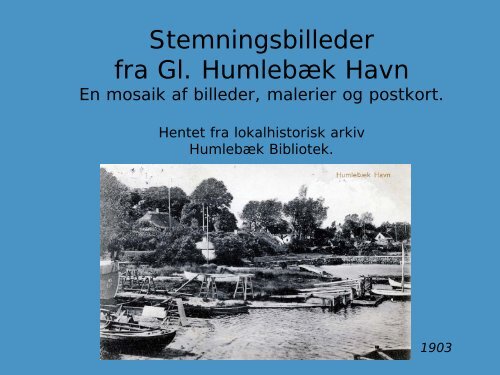 STEMNINGSBILLEDER FRA GL. HUMLEBÆK HAVN..(PDF-fil)