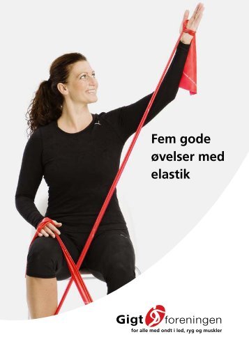 Fem gode øvelser med elastik - Gigtforeningen