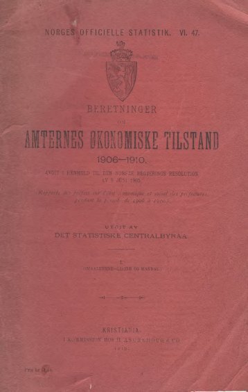 Beretninger om Amternes Økonomiske Tilstand 1906 - 1910, I ... - SSB