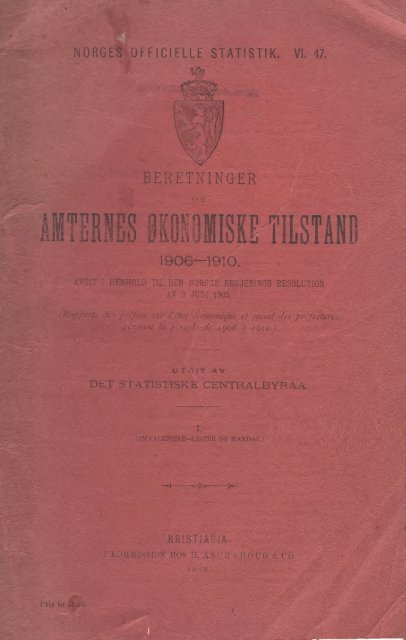 Beretninger om Amternes Økonomiske Tilstand 1906 - 1910, I ... - SSB