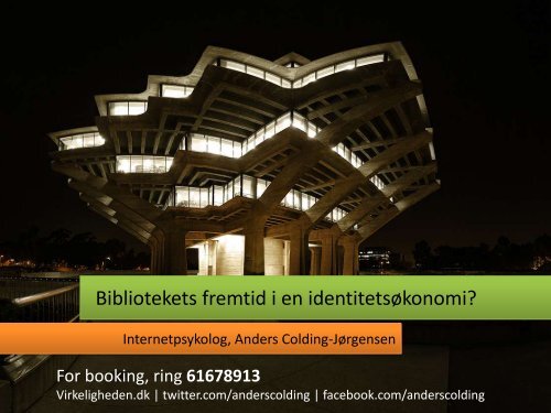 Bibliotekets fremtid i en identitetsøkonomi? - Centralbibliotek
