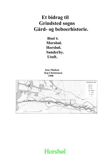 Grindsted sogns gårdhistorie af Jens Madsen. Morsbøl, Horsbøl ...