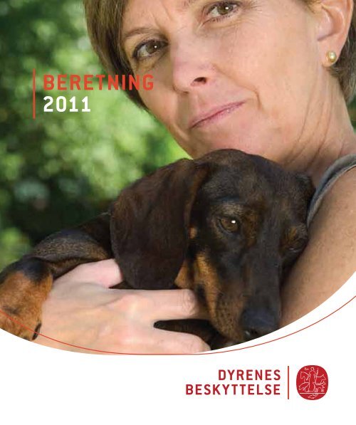 Læs årsberetningen 2011 - Dyrenes Beskyttelse