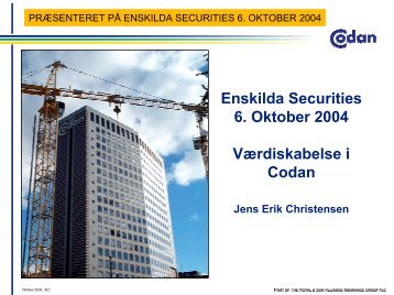 Enskilda Securities 6. Oktober 2004 Værdiskabelse i Codan Jens ...