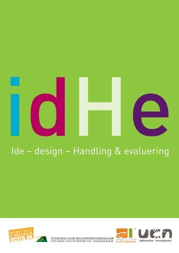 Ide – design – Handling & evaluering - Fonden for Entreprenørskab