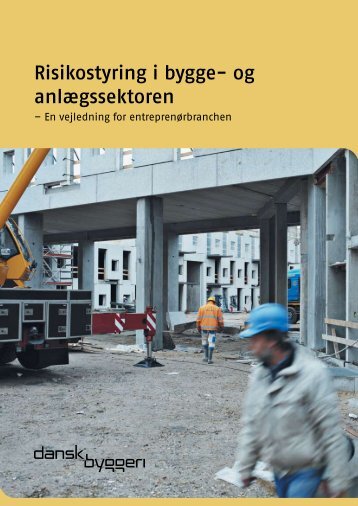 Risikostyring i bygge- og anlægssektoren - Dansk Byggeri