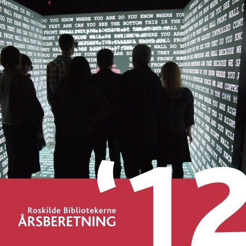 Roskilde Bibliotekernes årsberetning 2012, s. 8-11 - Kulturstyrelsen