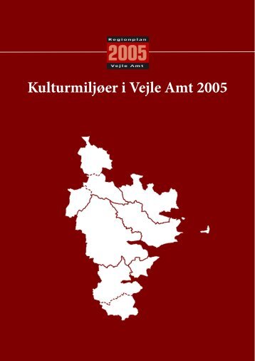 Kulturmiljøer i Vejle Amt 2005 - Ikast-Brande Kommuneplan 2009 ...