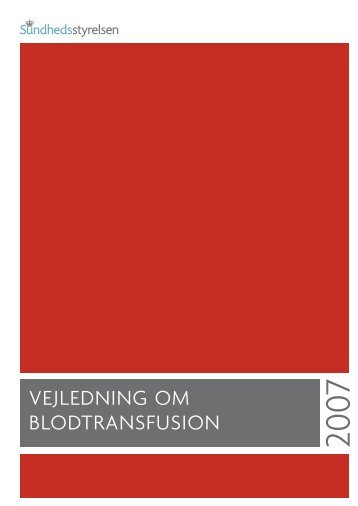 Vejledning om blodtransfusion – 2007 - Sundhedsstyrelsen