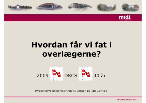 Hygiejnesygeplejerskerne Anette Jensen og Ian Gottlieb ... - DKCS