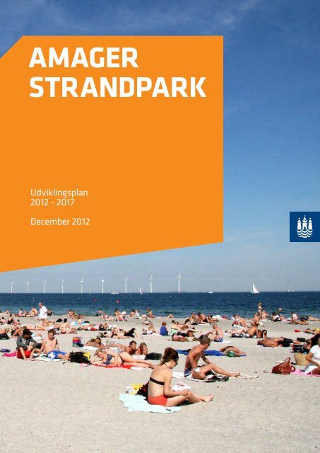 Amager Strands Udviklingsplan 2012-2017 - Amager Strandpark