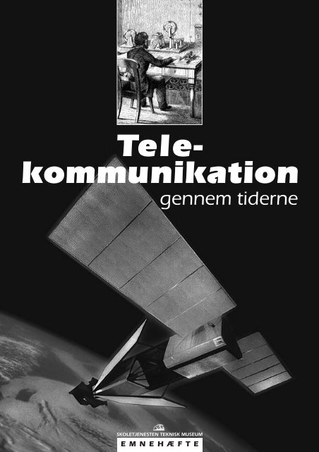 Telekommunikation gennem tiderne - Danmarks Tekniske Museum