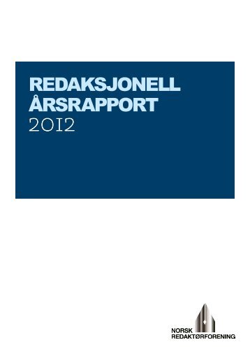 Redaksjonell Arsrapport 2012.pdf - Redaksjonelle årsrapporter ...