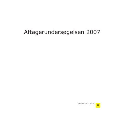 Aftagerundersøgelsen 2007 - Arkitektskolen Aarhus