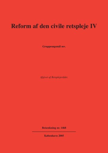 Reform af den civile retspleje IV - Justitsministeriet - Publikationer